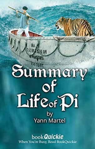 Summary: Life of Pi by Yann Martel - Read the Entire Book In 5 Minutes! (BookQuickie 1)