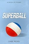 Superball: A Book of Poems