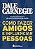 Como Fazer Amigos E Influenciar Pessoas