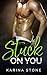 Romance: Stuck on You: Contemporary Women's Erotica (Romance, Erotic Romance, Contemporary Romance, Love Story Book 1)