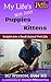 My Life's Not Just Puppies and Kittens: Insights into a Small Animal Vet's Life ('s Not Pup Book 2)