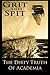 Grit and Spit: The Dirty Truth of Academia