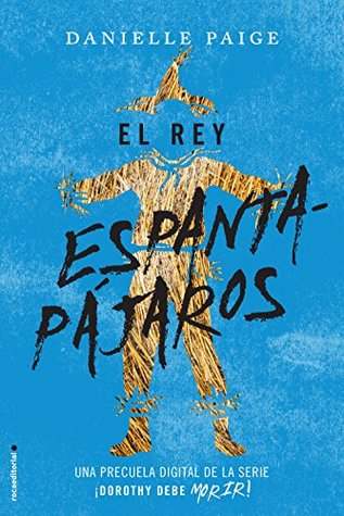 Portada de El rey espantapájaros, de Danielle Paige