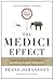 The Medici Effect, With a New Preface and Discussion Guide: What Elephants and Epidemics Can Teach Us About Innovation