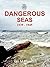 Dangerous Seas (World War II): BRITISH MERCHANT SEAMEN AT WAR 1939-1945