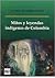 Mitos y leyendas indígenas de Colombia by Javier Ocampo López
