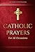 Catholic Prayers for All Occasions by Jacquelyn Lindsey
