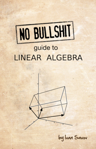 No bullshit guide to linear algebra (Paperback)