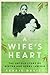 A Wife's Heart: The Untold Story of Bertha and Henry Lawson