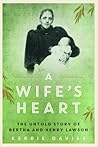 A Wife's Heart: The Untold Story of Bertha and Henry Lawson