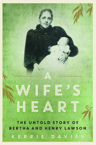 A Wife's Heart: The Untold Story of Bertha and Henry Lawson