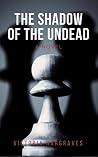 The Shadow of the Undead