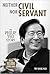 Neither Civil Nor Servant by Shing Huei Peh Neither Civil Nor Servant by Shing Huei Peh