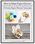 How to Make Paper Flowers by Prime Publishing LLC