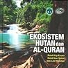 Ekosistem Hutan dan Al-Quran by Mohd Arip Kasmo