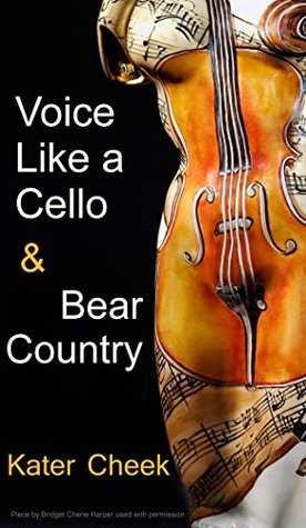 Voice Like a Cello & Bear Country (Kindle Edition)