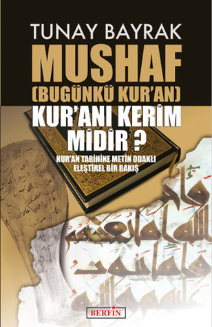 Mushaf (Bugünkü Kur'an) Kur'an'ı Kerim Midir?