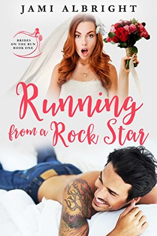 Running from a Rock Star (Brides on the Run, #1)
