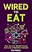 Wired to Eat by Hal Morris