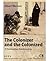 The Colonizer and the Colonized, A Destructive Relationship
