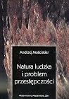 Natura ludzka i problem przestępczości Natura ludzka i problem przestępczości
