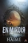En Miroir by Lily Haime