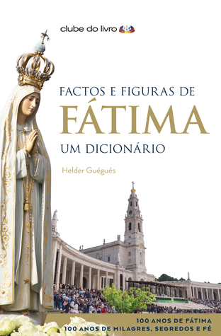 Factos e Figuras de Fátima - Um Dicionário