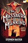The Massacre of Mankind by Stephen Baxter