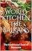 World Kitchen the Balkans: The traditional food of Romania