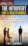 The Introvert Love & Wealth Bundle: 2 Books: The Quiet Cupid and The Lone Wolf Tycoon