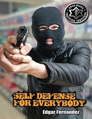 Krav Maga Self Defense For Everybody: A Complete Course (Kindle Edition)