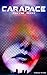 Carapace (Aggressor Queen, #1)