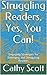 Struggling Readers, Yes, You Can!: Engaging Strategies for Emerging and Struggling Readers