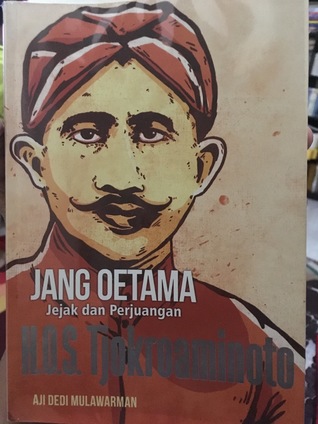 Jang Oetama Jejak dan Perjuangan H.O.S Tjokroaminoto