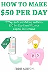 HOW TO MAKE $50 PER DAY: 2 Ways to Start Making an Extra $50 Per Day Even Without Capital Investment