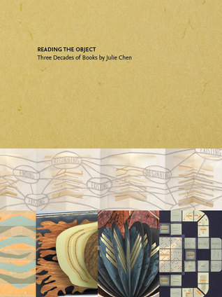 Reading the Object: Three Decades of Books by Julie Chen