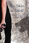 To Skin a Wolf by A.L. Kessler