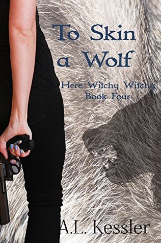 To Skin a Wolf (Here Witchy Witchy, #4)