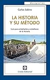 La Historia y su Método by Carlos Sabino