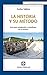 La Historia y su Método: Guía para estudiantes y estudiosos de la historia (Spanish Edition)
