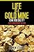 Life is a Gold Mine: Can You Dig It? 20th Anniversary Edition