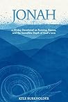 Jonah: A 30-day Devotional on Running, Rescue, and the Incredible Depth of God's Love