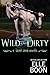 Wild And Dirty