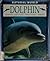 Dolphin : habitats, life cycles, food chains, threats