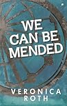 We Can Be Mended by Veronica Roth