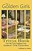 The Golden Girls Trivia Book