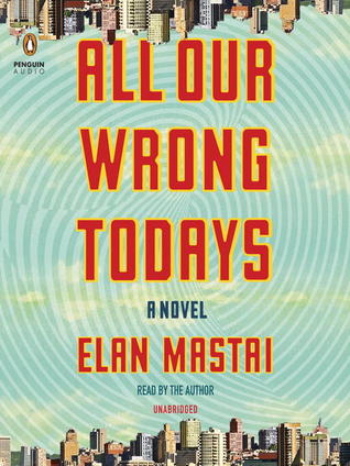 All Our Wrong Todays