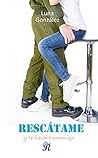Rescátame y te llevaré conmigo (Spanish Edition)