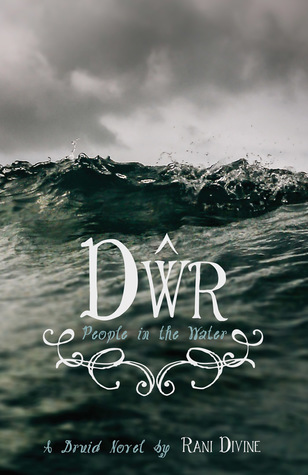 Dŵr: People in the Water (The Druid Novels)