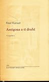 Antigona a tí druhí